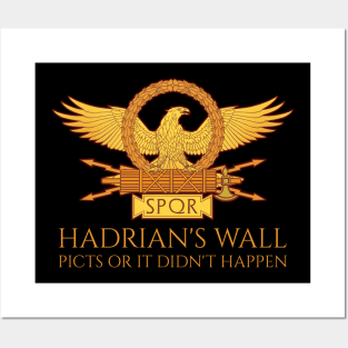 SPQR Rome - Hadrian's Wall - Picts Or It Did Not Happen Posters and Art